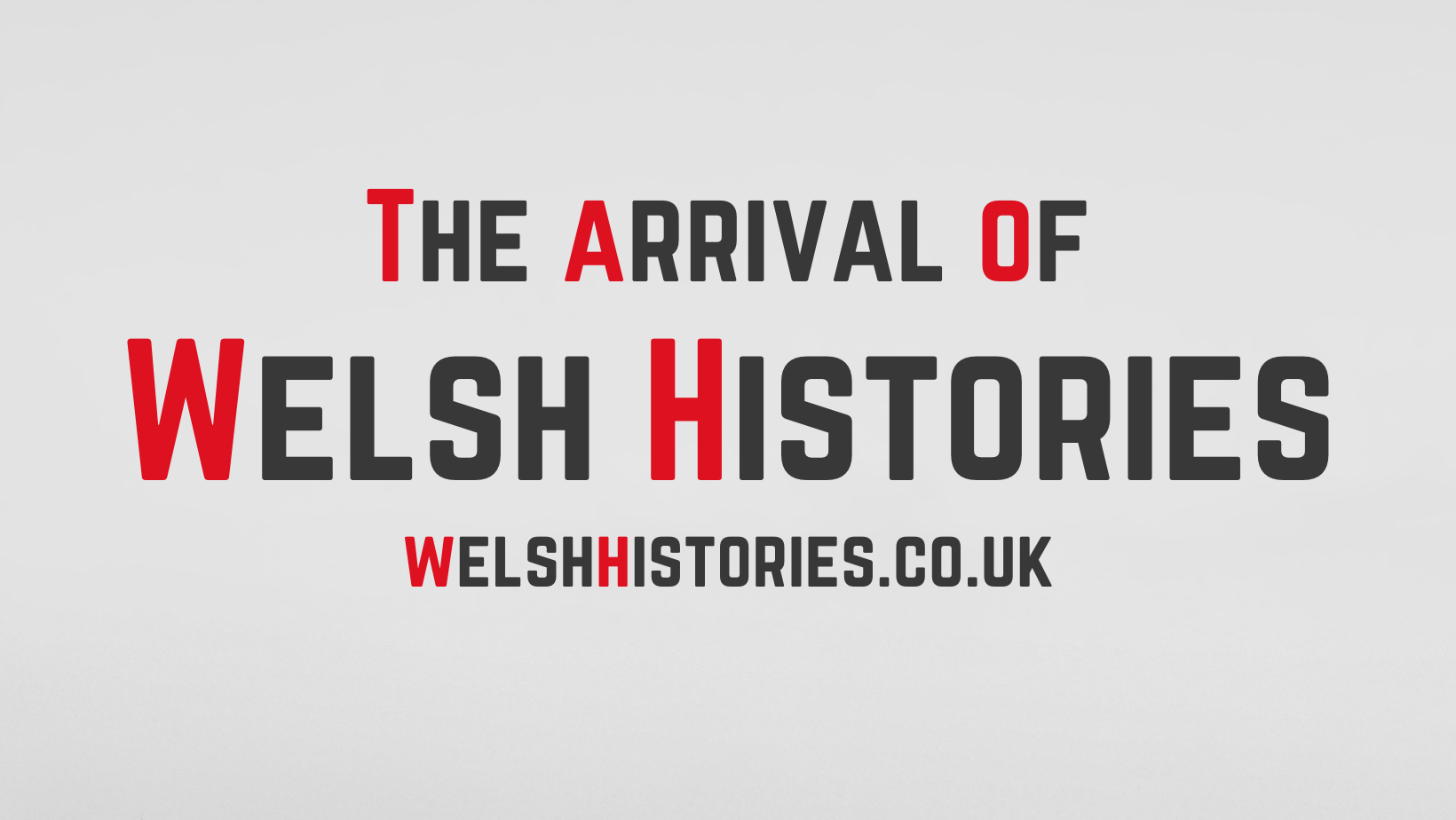 The Arrival of Welsh Histories