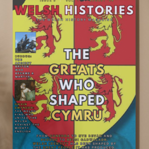 Welsh Histories Magazine - August 2024