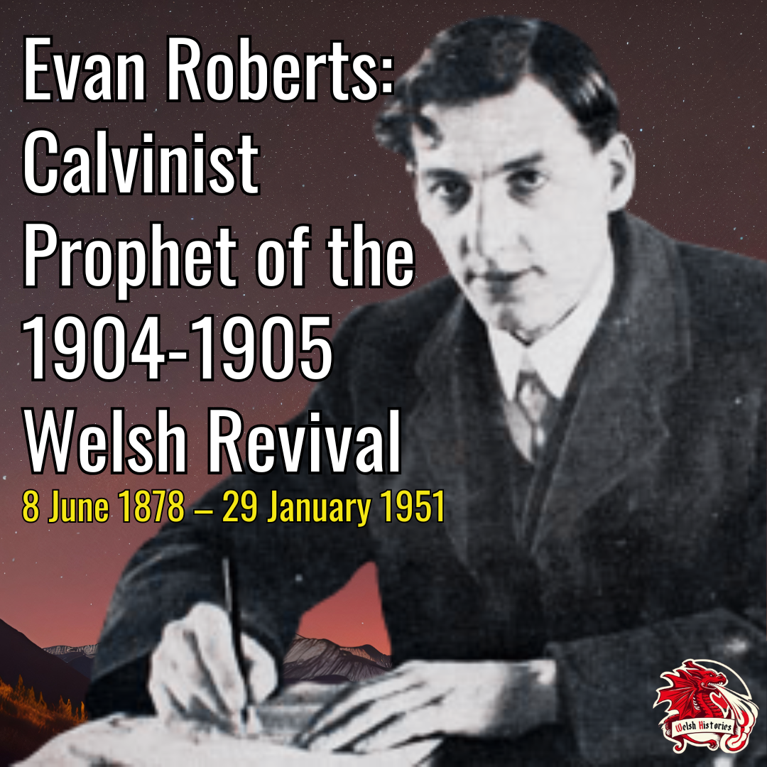 Evan Roberts: The 1904-1905 Welsh Revival