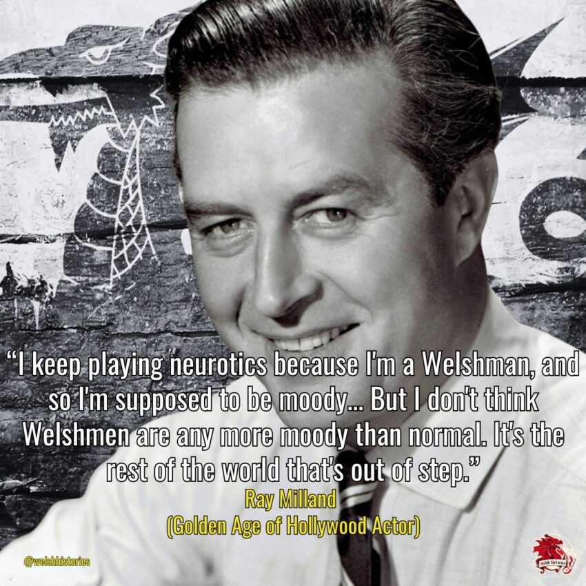 Ray Milland was the first Welsh actor to win an Academy Award.